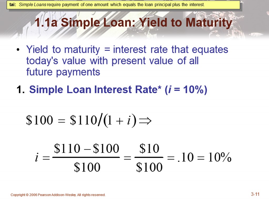 Copyright © 2006 Pearson Addison-Wesley. All rights reserved. 3-11 1.1a Simple Loan: Yield to